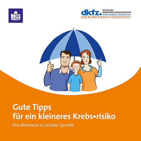 Broschüre "Gute Tipps für ein kleineres Krebs•risiko – Eine Broschüre in Leichter Sprache" Titelseite der Broschüre "Gute Tipps für ein kleineres Krebs•risiko – Eine Broschüre in Leichter Sprache"
